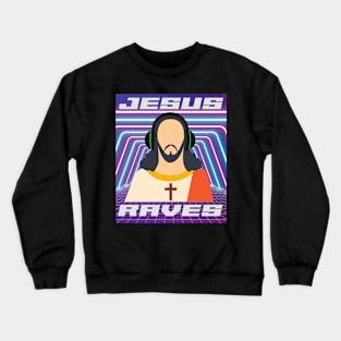 Jesus Raves Vintage EDM Techno Crewneck Sweatshirt